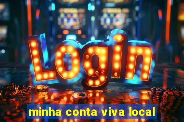 minha conta viva local